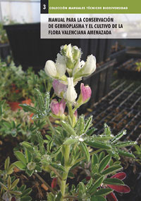 Manual para la conservación de germoplasma y el cultivo de la flora valenciana amenazada