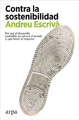 Portada de Contra la sostenibilidad, de Andreu Escrivà